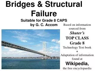 Bridges &amp; Structural Failure Suitable for Grade 8 CAPS by G. C. Accom
