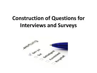 Construction of Questions for Interviews and Surveys