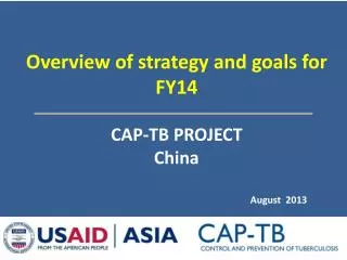 Overview of strategy and goals for FY14 CAP-TB PROJECT China