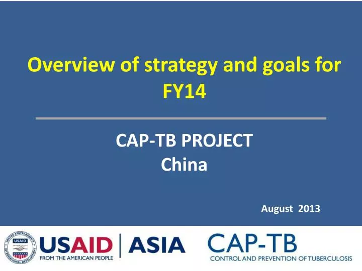 overview of strategy and goals for fy14 cap tb project china
