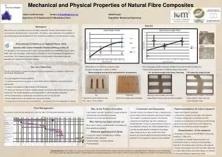 Mechanical and Physical Properties of Natural Fibre Composites 	 Author: Cindi Sorensen Contact: CTS10