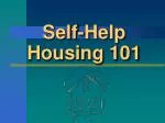 Self-Help Housing 101 - slide 1