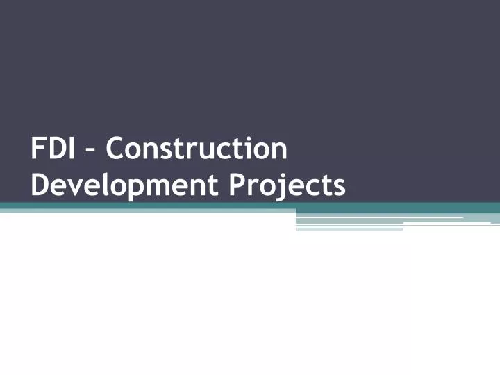 fdi construction development projects