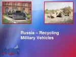 Russia – Recycling Military Vehicles