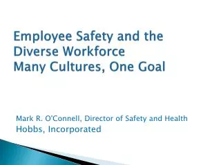 Employee Safety and the Diverse Workforce Many Cultures, One Goal