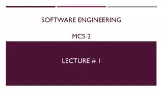 Software Engineering MCS-2 Lecture # 1