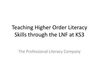 Teaching Higher Order Literacy Skills through the LNF at KS3