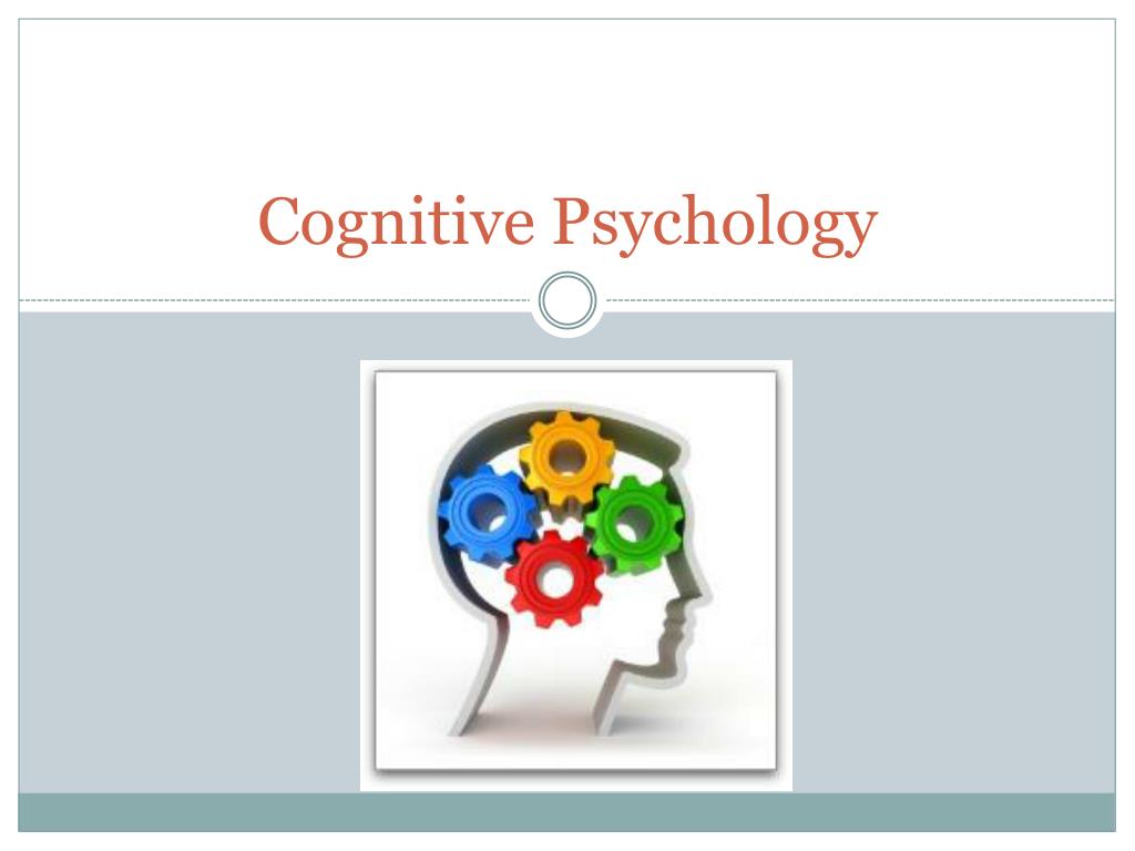 PPT - Cognitive Psychology PowerPoint Presentation, free download - ID ...