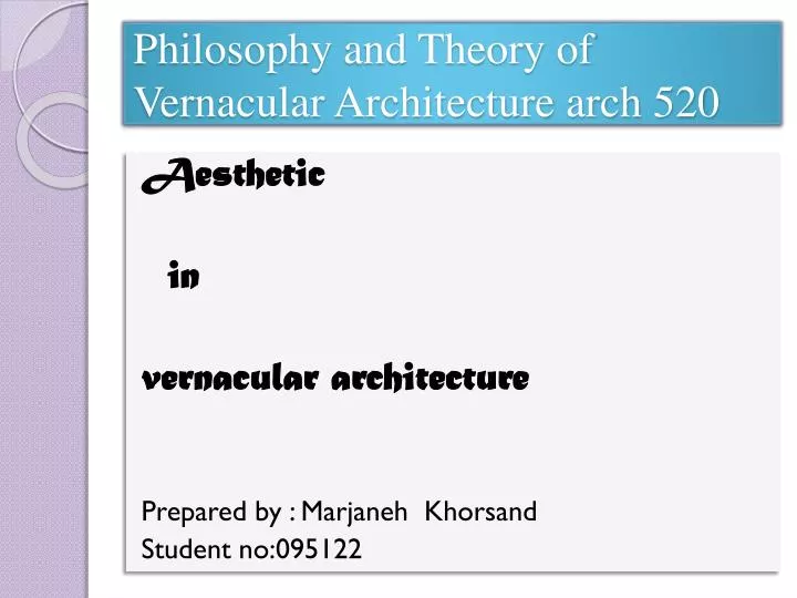 philosophy and theory of vernacular architecture arch 520