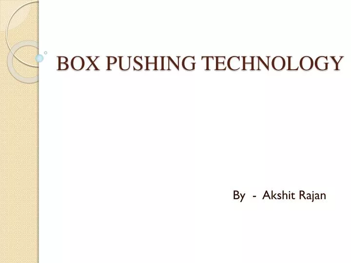 box pushing technology