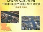 NEW ORLEANS – WHEN TECHNOLOGY DOES NOT WORK mardi gras