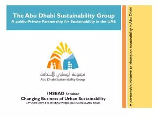 The Abu Dhabi Sustainability Group A public-Private Partnership for Sustainability in the UAE