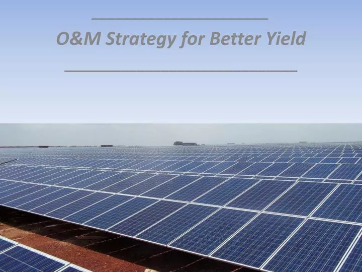 o m strategy for better yield