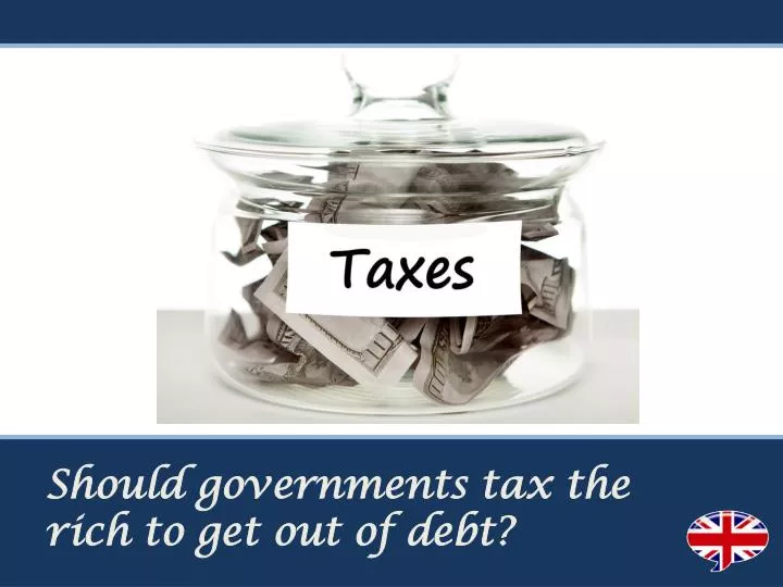 should governments tax the rich to get out of debt