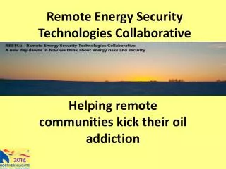 Remote Energy Security Technologies Collaborative