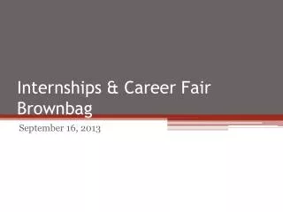 Internships &amp; Career Fair Brownbag