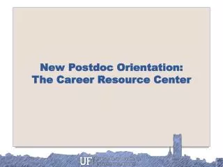 New Postdoc Orientation: The Career Resource Center