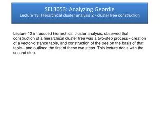 SEL3053: Analyzing Geordie Lecture 13. Hierarchical cluster analysis 2 - cluster tree construction