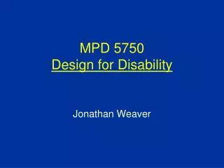 MPD 5750 Design for Disability