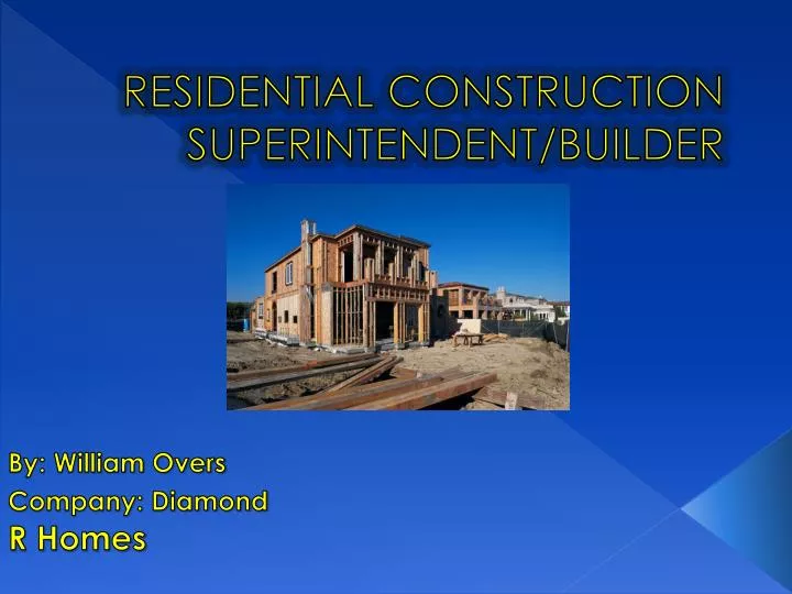 r esidential construction superintendent builder