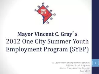 DC Department of Employment Services Office of Youth Programs Gerren Price, Associate Director May 2012
