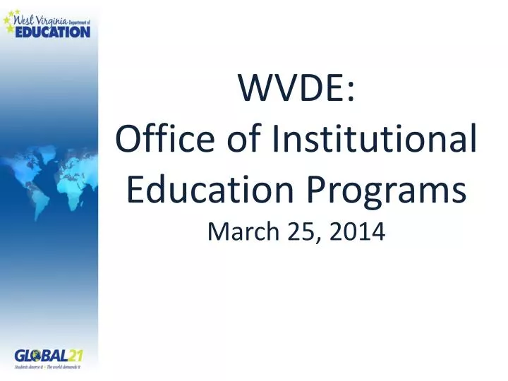 wvde office of institutional education programs march 25 2014