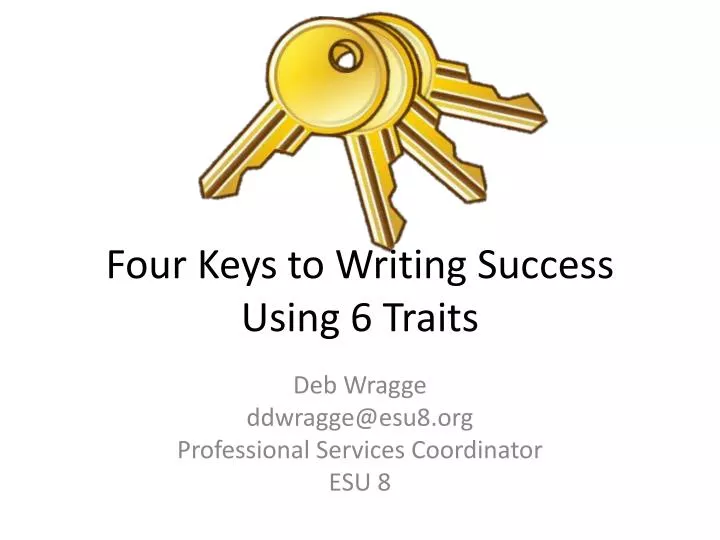 four keys to writing success using 6 traits