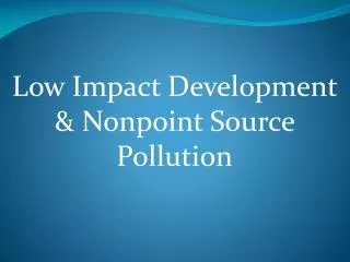 Low Impact Development &amp; Nonpoint Source Pollution