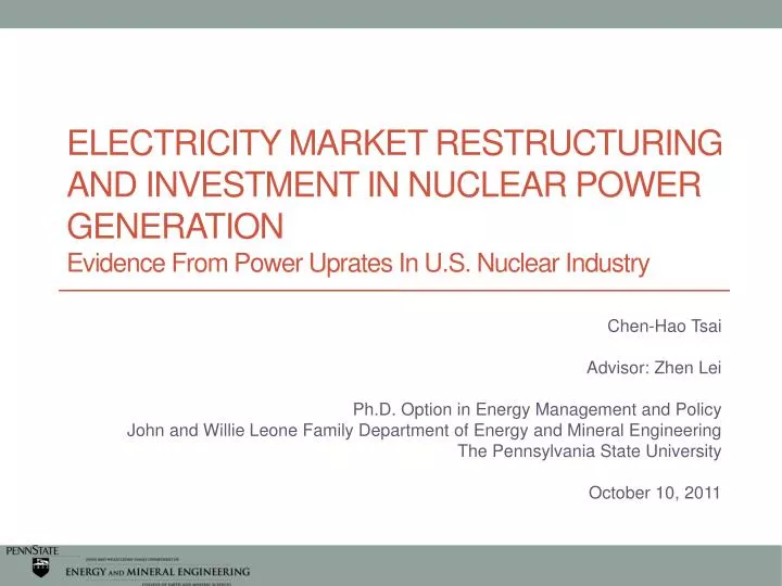 ELECTRICITY MARKET RESTRUCTURING AND INVESTMENT IN NUCLEAR POWER GENERATION Evidence From Power Uprates In U.S. Nuclear