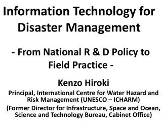 Information Technology for Disaster Management