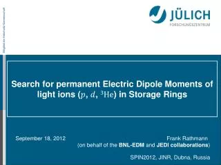 Search for permanent Electric D ipole M oments of light ions ( , , ) in Storage Rings