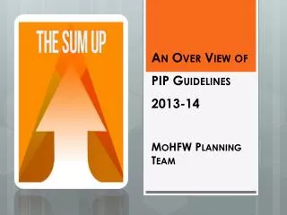 An Over View of PIP Guidelines 2013-14