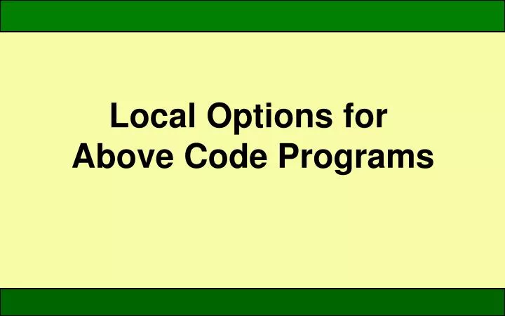 local options for above code programs