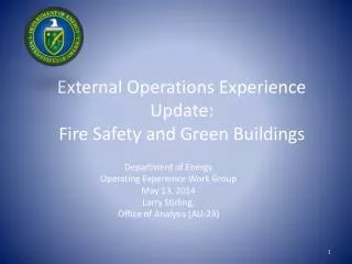 External Operations Experience Update: Fire Safety and Green Buildings