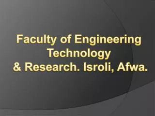 Faculty of Engineering Technology &amp; Research. Isroli, Afwa .