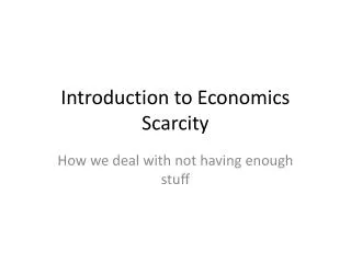 Introduction to Economics Scarcity