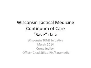 Wisconsin Tactical Medicine Continuum of Care “Save” data