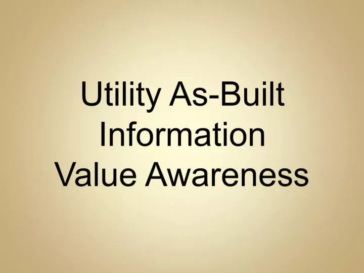 utility as built information value awareness