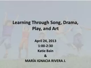 Learning Through Song, Drama, Play, and Art