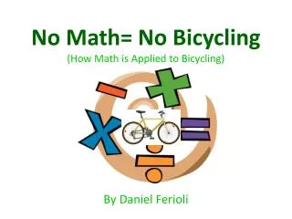 No Math= No Bicycling (How Math is Applied to Bicycling)