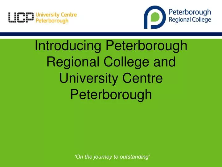 introducing peterborough regional college and university centre peterborough