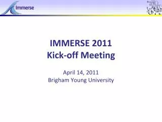 IMMERSE 2011 Kick-off Meeting