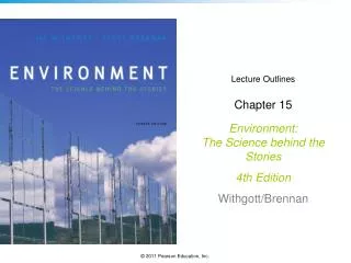 Lecture Outlines Chapter 15 Environment: The Science behind the Stories 4th Edition Withgott/Brennan