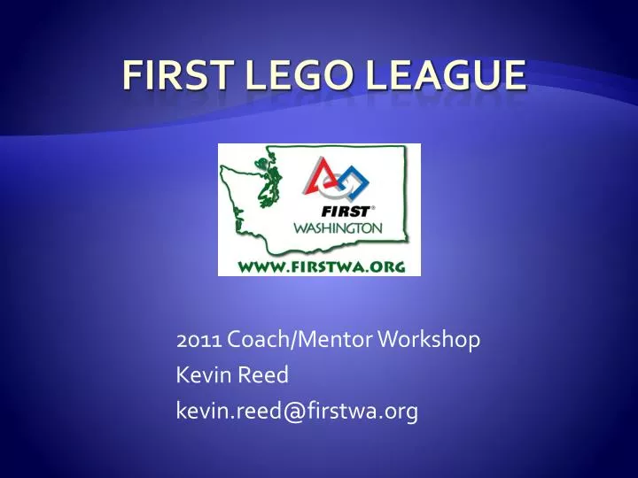 2011 coach mentor workshop kevin reed kevin reed@firstwa org