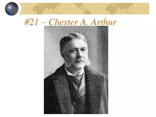 #21 – Chester A. Arthur