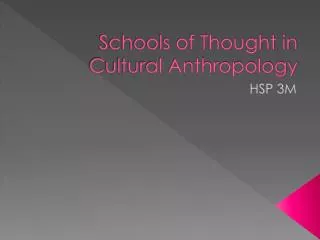 Schools of Thought in Cultural Anthropology