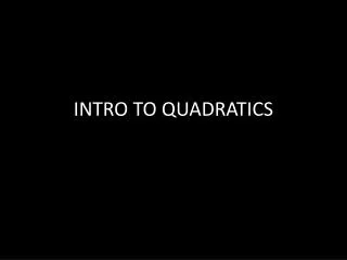 intro to quadratics