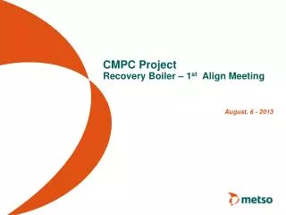 CMPC Project Recovery Boiler – 1 st Align Meeting