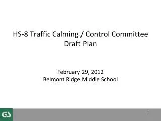 HS-8 Traffic Calming / Control Committee Draft Plan February 29, 2012 Belmont Ridge Middle School