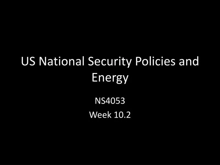 us national security policies and energy